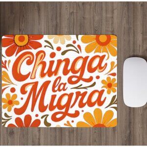 Chinga La Migra Mousepad